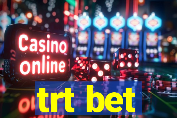 trt bet